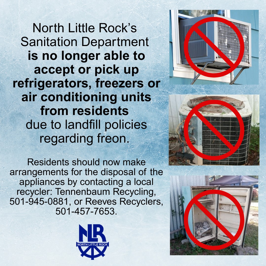 Public notice stating that North Little Rock Sanitation can no longer accept or pick up refrigerators, freezers, or air‑conditioning units, with images of the appliances crossed out and recycler contact information provided.