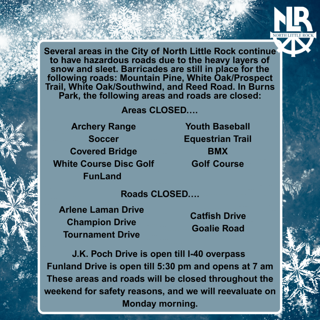 City of North Little Rock winter-themed notice listing hazardous road closures, limited access points, and weekend safety updates.