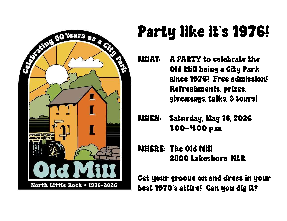 Colorful illustrated flyer for the Old Mill’s 50th anniversary as a North Little Rock city park, advertising a celebration event on May 16, 2026, with free admission, refreshments, prizes, giveaways, talks, and tours.