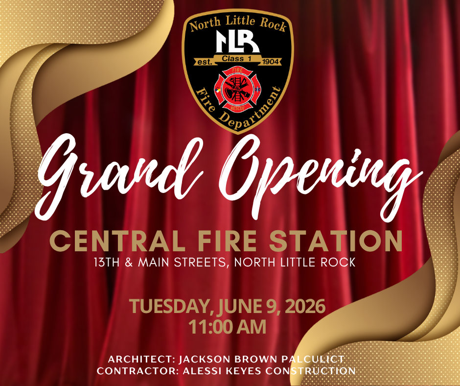 Promotional graphic announcing the grand opening of the North Little Rock Central Fire Station. The design features red stage curtains with gold accents and the North Little Rock Fire Department emblem at the top. Text reads “Grand Opening – Central Fire Station, 13th & Main Streets, North Little Rock – Tuesday, June 9, 2026, 11:00 AM.” Architect: Jackson Brown Palculict. Contractor: Alessi Keyes Construction.