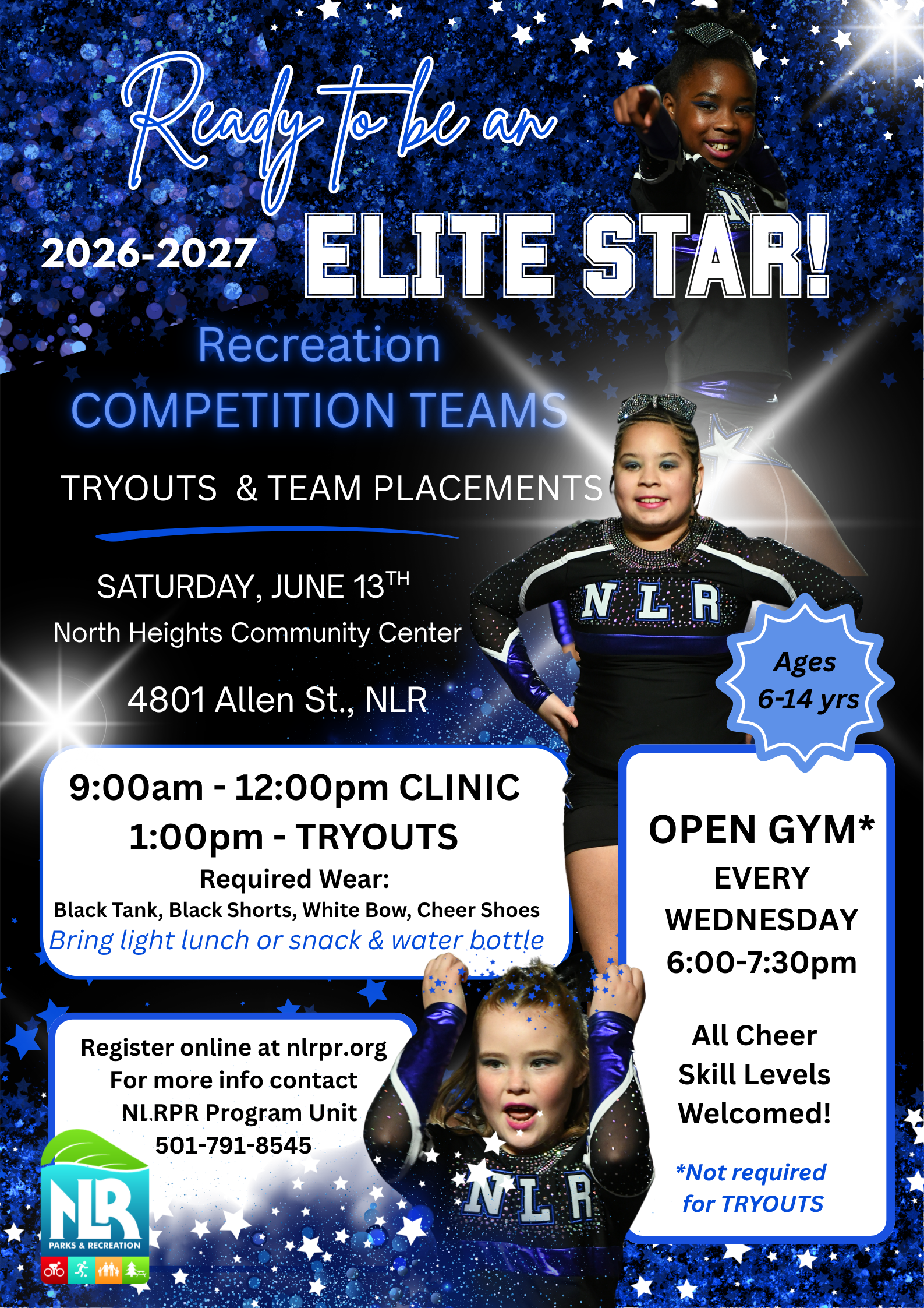 Promotional flyer for North Little Rock Parks and Recreation’s 2026–2027 Elite Star Recreation Competition Teams. The design features a sparkling blue background with white stars and three young cheerleaders wearing black and blue “NLR” uniforms. Large text reads “Ready to be an Elite Star!” followed by event details for tryouts and team placements on Saturday, June 13 at North Heights Community Center, 4801 Allen Street, North Little Rock. The flyer lists clinic hours from 9:00 a.m. to 12:00 p.m. and tryouts at 1:00 p.m., with required attire of a black tank, black shorts, white bow, and cheer shoes. It also mentions open gym every Wednesday from 6:00–7:30 p.m. for ages 6–14, welcoming all skill levels. Registration details and contact information for NLR Parks and Recreation are included at the bottom.