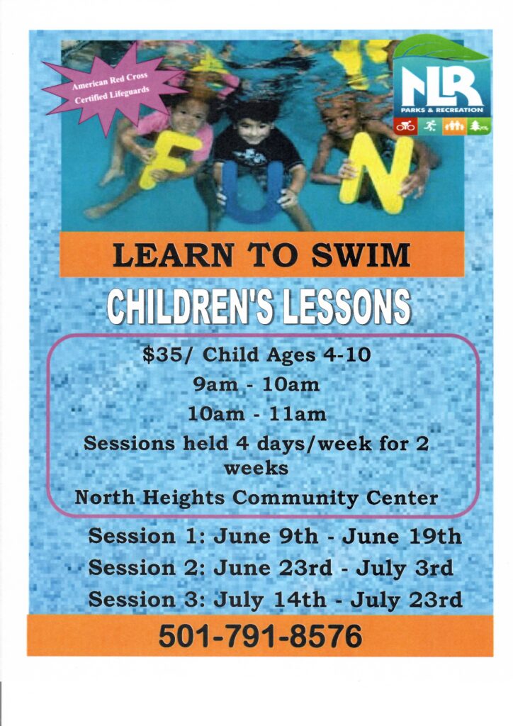 Underwater photo of three smiling children holding large foam letters spelling “FUN.” The flyer promotes North Little Rock Parks & Recreation’s Learn to Swim children’s lessons. Text details include: $35 per child ages 4–10, sessions 9–10 a.m. or 10–11 a.m., four days a week for two weeks at North Heights Community Center. Session dates: June 9–19, June 23–July 3, and July 14–23. Contact number: 501‑791‑8576. The flyer also notes American Red Cross Certified Lifeguards.