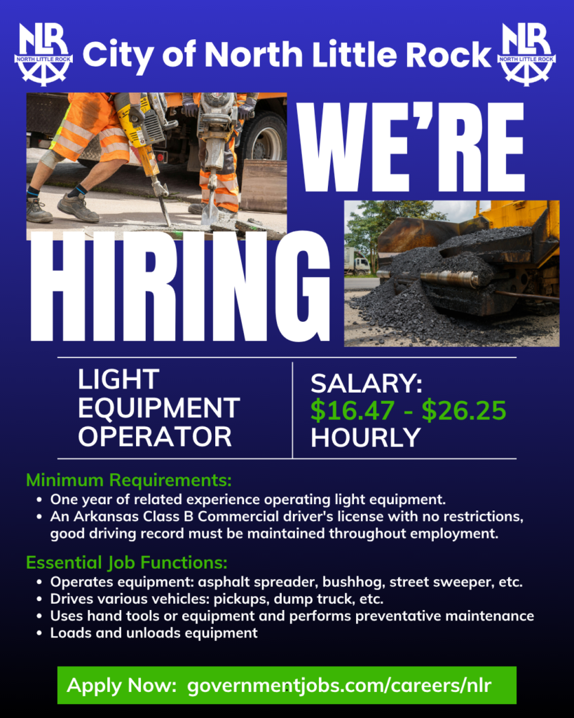 Recruitment poster for the City of North Little Rock announcing a job opening for a Light Equipment Operator. The design features large text reading “We’re Hiring,” photos of workers using construction tools and machinery, and details about salary, requirements, and job duties on a blue background.