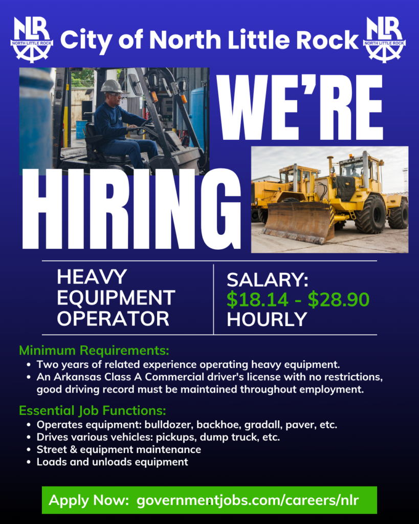 Recruitment poster for the City of North Little Rock announcing a job opening for a Heavy Equipment Operator. The design features large text reading “We’re Hiring,” photos of a worker operating machinery and a yellow bulldozer, and details about salary, requirements, and job duties on a blue background.