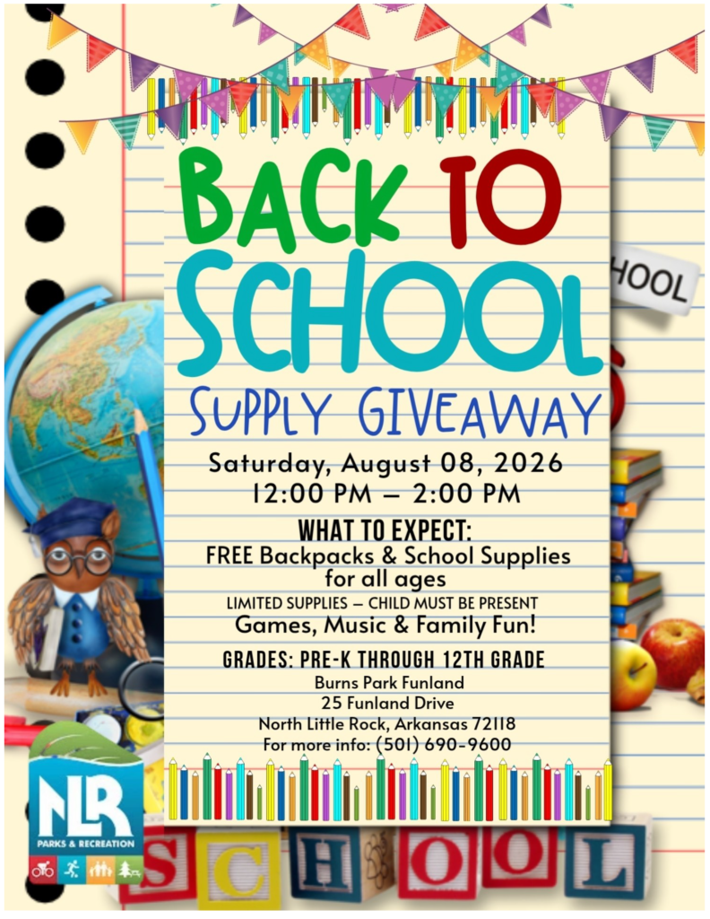 Colorful flyer for a “Back to School Supply Giveaway” event hosted by North Little Rock Parks & Recreation. The design features notebook paper with multicolored pennant banners, a globe, apples, stacked books, and alphabet blocks spelling “SCHOOL.” Event details include date, time, location, and information about free backpacks, school supplies, games, and family fun.