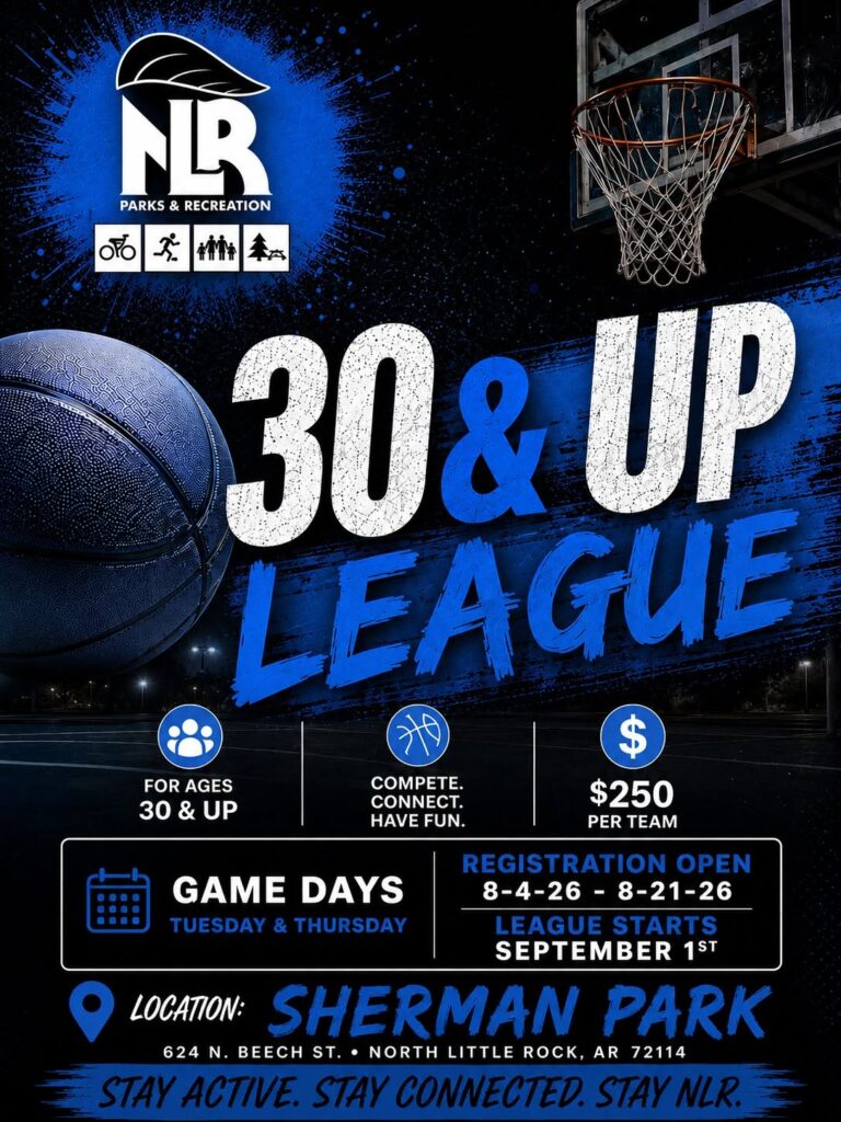 Promotional poster for North Little Rock Parks & Recreation’s 30 & Up Basketball League. The design features a basketball, hoop, and bold blue and white text against a dark background. Key details include registration dates, fees, and location information.