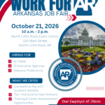 Graphic promoting the Work for AR Arkansas Job Fair. The event will be held October 21, 2026, from 10 a.m. to 2 p.m. at the North Little Rock Event Center, 120 Main Street, North Little Rock, Arkansas. The flyer states the State of Arkansas is hiring for all fields across 15 executive agencies with veteran preference. Benefits highlighted include competitive pay, excellent benefits, full-time and extra-help positions, and training and career advancement opportunities. Contact information is opm.recruiting@arkansas.gov. The graphic includes Arkansas state branding and a photo of the Arkansas State Capitol.