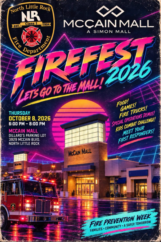Promotional flyer for Firefest 2026 at McCain Mall featuring a retro 1980s neon design. The North Little Rock Fire Department logo and McCain Mall logo appear at the top. Large colorful text reads “Firefest 2026: Let’s Go to the Mall!” A photo of McCain Mall at night is shown with a fire engine parked in the foreground, its emergency lights reflecting on the wet pavement. Event details list Thursday, October 8, 2026, from 6:00 p.m. to 8:00 p.m. at McCain Mall, Dillard’s parking lot, 3929 McCain Blvd., North Little Rock. Additional text promotes food, games, fire trucks, special operations demonstrations, a kids combat challenge, and opportunities to meet first responders during Fire Prevention Week.