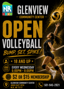 Promotional poster for Glenview Community Center’s Open Volleyball program. The design features a female volleyball player jumping near a net, reaching to hit a volleyball in midair. The background is dark with gold and white text that reads: “Glenview Community Center — Open Volleyball — Bump, Set, Spike!” Event details include “18 and up,” “Every Wednesday, 6:00 PM–8:00 PM,” and “$2 or $15 membership.” The bottom section lists the location (4800 East 19th, North Little Rock, AR 72117) and contact number (501-945-2921). The North Little Rock Parks & Recreation logo appears in the top left corner.