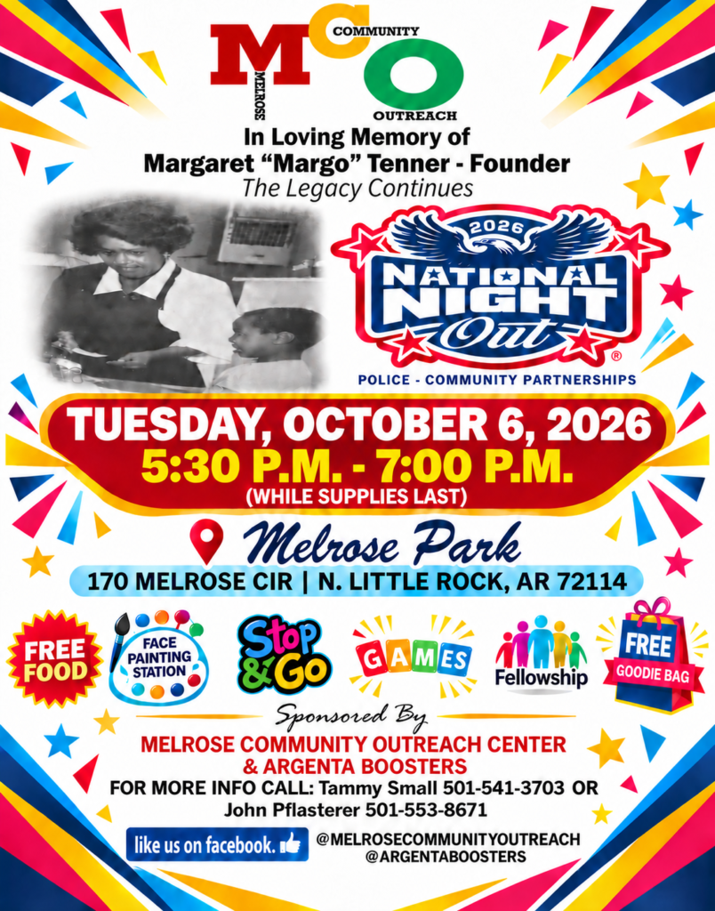 Colorful flyer for the 2026 National Night Out event hosted by Melrose Community Outreach and Argenta Boosters. The design features bright confetti, stars, and bold text in red, yellow, and blue. It includes a photo of founder Margaret “Margo” Tenner with children, honoring her legacy. Event details list the date—Tuesday, October 6, 2026—from 5:30 to 7:00 p.m. at Melrose Park in North Little Rock, Arkansas. Highlights include free food, face painting, games, fellowship, and goodie bags. Contact information for Tammy Small and John Pflasterer is provided, along with social media handles for Melrose Community Outreach and Argenta Boosters.