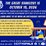 Informational graphic from North Little Rock Emergency Services promoting earthquake safety for The Great ShakeOut on October 15, 2026. The poster features bold blue and yellow colors, with text explaining how to “Drop, Cover, and Hold On” during an earthquake. An illustration shows a person crouched under a table protecting their head as objects fall around them.