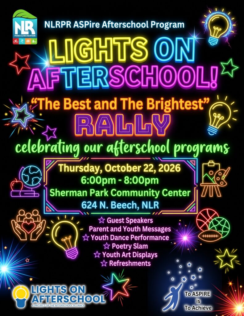 Colorful neon-style event flyer for the NLRPR Aspire Afterschool Program. Large text reads, “Lights On Afterschool! The Best and The Brightest Rally celebrating our afterschool programs.” Event details include Thursday, October 22, 2026, from 6:00 p.m. to 8:00 p.m. at Sherman Park Community Center, 624 N. Beech, North Little Rock. The flyer lists guest speakers, parent and youth messages, a youth dance performance, poetry slam, youth art displays, and refreshments. Neon stars, light bulbs, fireworks, a globe, art easel, heart-in-hands icon, and sports balls decorate the black background. Logos for North Little Rock Parks and Recreation, Lights On Afterschool, and Aspire appear on the flyer.