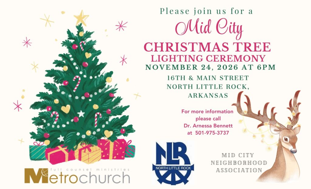 Flyer for the Mid City Christmas Tree Lighting Ceremony. A decorated Christmas tree with ornaments, candy canes, garland, and wrapped presents appears on the left. Event details on the right announce the ceremony on November 24, 2026, at 6 p.m. at 16th and Main Street in North Little Rock, Arkansas. A reindeer illustration with string lights appears in the lower right corner. Logos for Metrochurch, the City of North Little Rock, and the Mid City Neighborhood Association are featured at the bottom.